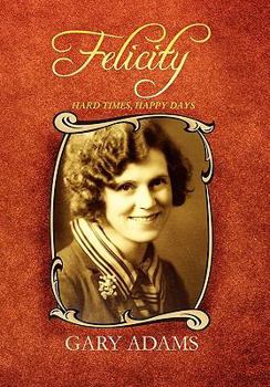 Paperback Felicity - Hard Times, Happy Days Book