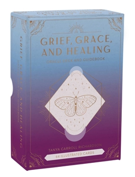 Grief, Grace, and Healing: Inspirational Card Deck and Guidebook (Grief Book, Grief Deck, Grief Help)