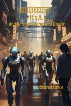 Paperback Aiiiiiieeeee! It's A.I. and Bots and Borgs and Droids Book