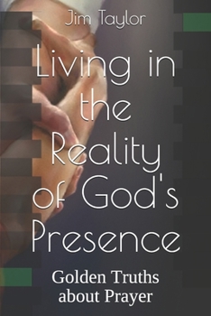 Paperback Living in the Reality of God's Presence: Golden Truths about Prayer Book