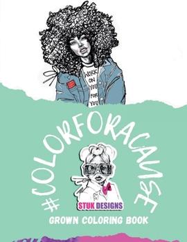 Paperback STUK Designs Grown Coloring Book: #colorforacasue Book