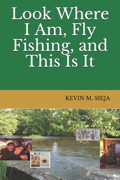 Paperback Look Where I Am, Fly Fishing, and This Is It Book