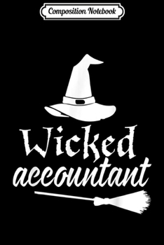 Composition Notebook: Halloween Accountant Cute Wicked Witch Hat Funny Gifts  Journal/Notebook Blank Lined Ruled 6x9 100 Pages