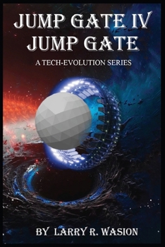 Paperback Jump Gate IV: Jump Gate: A Tech-Evolution Series Book