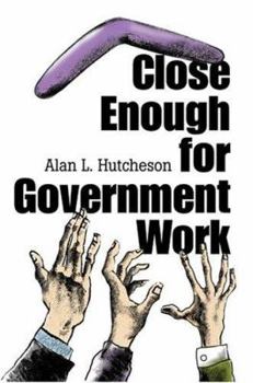Paperback Close Enough For Government Work Book