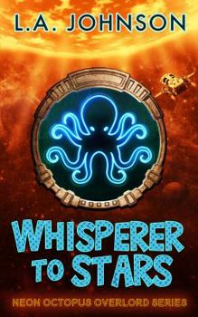 Paperback Whisperer to Stars (Neon Octopus Overlord Series) Book