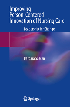 Paperback Improving Person-Centered Innovation of Nursing Care: Leadership for Change Book