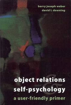 Paperback Object-Relations & Self-Psychology: A User-Friendly Primer Book