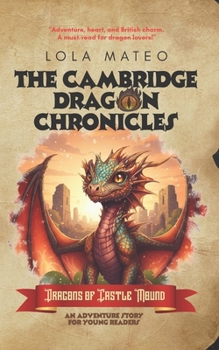 Paperback The Cambridge Dragon Chronicles, Book 1 Dragons of Castle Mound Book