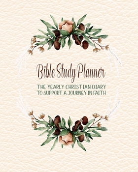 Bible Study planner: The yearly Christian diary - Four pages per week -Organizer pages,  the word of God scripture verse, notebook pages and sermon ... with the Lord - Sage and pink floral
