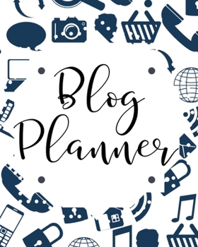 Paperback Blog Planner: Organizer and Business Journal for Blog Management Monthly Tracking Book