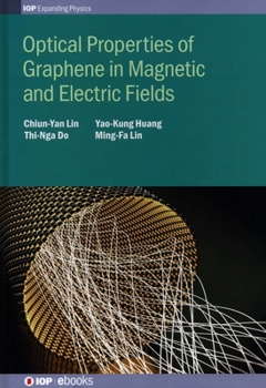 Hardcover Optical Properties of Graphene in Magnetic and Electric Fields Book