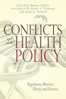 Paperback Conflicts in Health Policy: Regulation, Rhetoric, Theory, and Practice Book