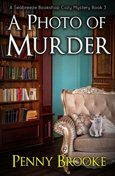 Paperback A Photo of Murder (A Seabreeze Bookshop Cozy Mystery Book 3) Book