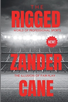 The Rigged World of Professional Sports: The Illusion of Fair Play