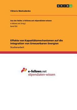 Paperback Effekte von Kapazitätsmechanismen auf die Integration von Erneuerbaren Energien [German] Book