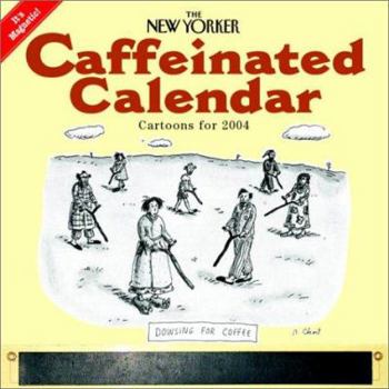 Calendar The New Yorker Caffeinated Calendar: Cartoons for 2004 Magnetic Kitchen Calendar 2004 Book