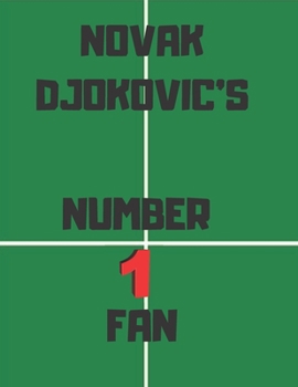 Paperback Novak Djokovic's Number 1 Fan: Novak Djokovic's themed notebook/notepad/diary/journal for all tennis fans. 80 pages of A4 lined paper with margins. Book