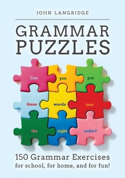Paperback Grammar Puzzles: 150 Grammar Exercises for school, for home, and for fun! Book