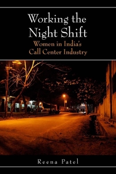 Paperback Working the Night Shift: Women in Indiaas Call Center Industry Book