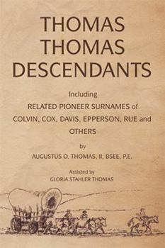 Paperback Thomas Thomas Descendants: Including Related Surnames of Colvin, Cox, Davis, Epperson, Rue and Others Book