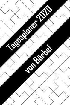 Tagesplaner 2020 von B�rbel: Personalisierter Kalender f�r 2020 mit deinem Vornamen