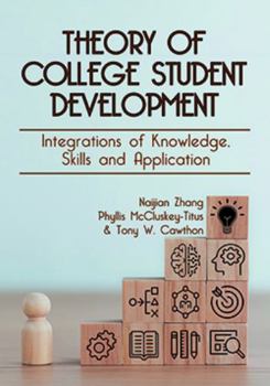 Paperback Theory of College Student Development: Integration of Knowledge, Skills and Application Book