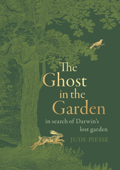 Hardcover The Ghost in the Garden: In Search of Darwin's Lost Garden Book
