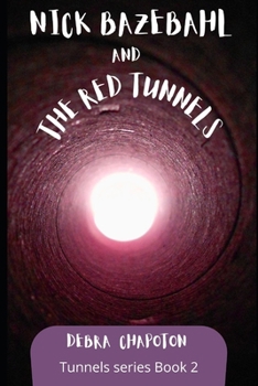 Paperback Nick Bazebahl and the Red Tunnels: Tunnels Series Book