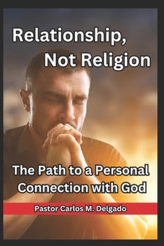 Paperback Relationship, Not Religion The Path to a Personal Connection with God Book