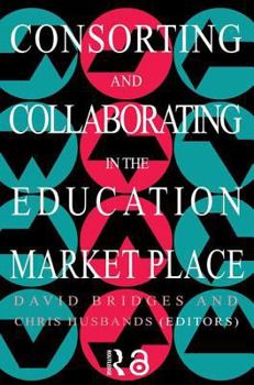 Paperback Consorting And Collaborating In The Education Market Place Book