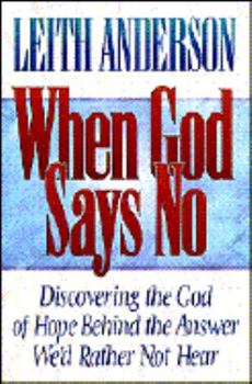 Paperback When God Says No: Making Sense of Unanswered Prayer Book