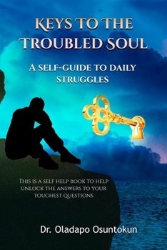 Paperback Keys to the Troubled Soul: A self guide to daily struggles Book