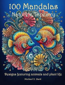 Paperback 100 Mandalas Adult Coloring Book: Nature's Tapestry Book