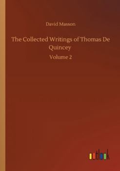 Paperback The Collected Writings of Thomas De Quincey: Volume 2 Book