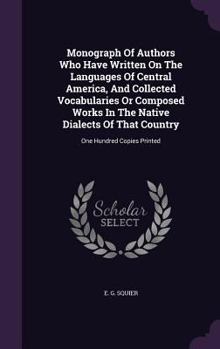 Hardcover Monograph Of Authors Who Have Written On The Languages Of Central America, And Collected Vocabularies Or Composed Works In The Native Dialects Of That Book