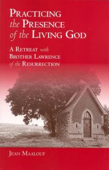 Paperback Practicing the Presence of the Living God: A Retreat with Brother Lawrence of the Resurrection Book