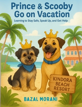 Paperback Prince and Scooby Go on Vacation: Learning to Stay Safe, Speak Up, and Get Help Book