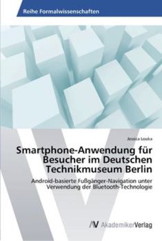 Paperback Smartphone-Anwendung für Besucher im Deutschen Technikmuseum Berlin [German] Book