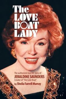 The Love Boat Lady: The authorized real life story of Jeraldine Saunders