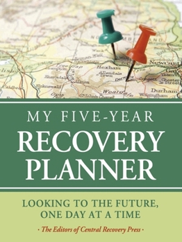 Hardcover My Five-Year Recovery Planner: Looking to the Future, One Day at a Time Book