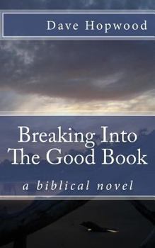 Paperback Breaking Into The Good Book: The Sandwich Maker's Last Meal (a novel) Book