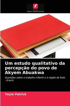 Paperback Um estudo qualitativo da percepção do povo de Akyem Abuakwa [Portuguese] Book