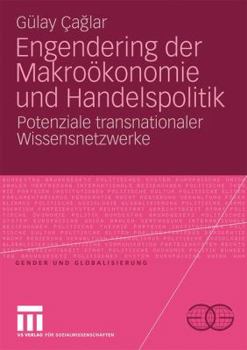 Paperback Engendering Der Makroökonomie Und Handelspolitik: Potenziale Transnationaler Wissensnetzwerke [German] Book