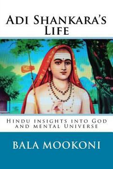 Paperback Adi Shankara's Life: Hindu insights into God and mental Universe Book
