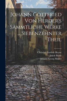 Paperback Johann Gottfried Von Herder's Sämmtliche Werke ... Siebenzehnter Theil [German] Book