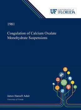 Hardcover Coagulation of Calcium Oxalate Monohydrate Suspensions Book