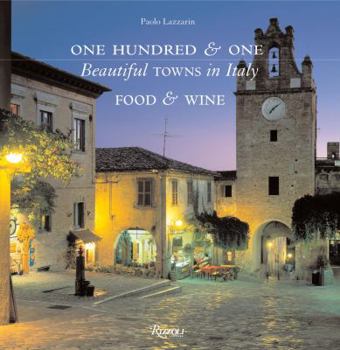 Hardcover One Hundred & One Beautiful Towns in Italy: Food & Wine Book