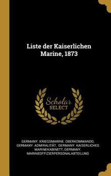 Hardcover Liste der Kaiserlichen Marine, 1873 [German] Book
