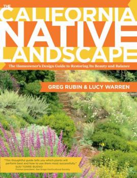 Hardcover The California Native Landscape: The Homeowner's Design Guide to Restoring Its Beauty and Balance Book